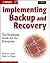 Implementing Backup and Recovery: The Readiness Guide for the Enterprise