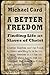 A Better Freedom by Michael Card
