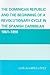 The Dominican Republic and the Beginning of a Revolutionary Cycle in the Spanish Caribbean: 1861-1898