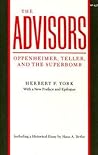 The Advisors: Oppenheimer, Teller, and the Superbomb (Stanford Nuclear Age Series) The Advisors: Oppenheimer, Teller, and the Superbomb (Stanford Nuclear Age Series)
