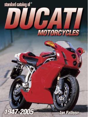 Standard Catalog Of Ducati Motorcycles 1946-2005 (Paperback)