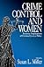 Crime Control and Women: Feminist Implications of Criminal Justice Policy