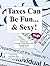 Taxes Can Be Fun... & Sexy!