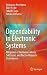 Dependability in Electronic Systems: Mitigation of Hardware Failures, Soft Errors, and Electro-Magnetic Disturbances
