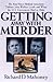 Getting Away with Murder by Richard D. Mahoney