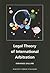 Legal Theory of International Arbitration