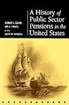 A History of Public Sector Pensions in the United States (Pension Research Council Publications)