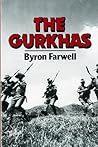 The Gurkhas by Byron Farwell