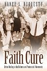 Faith Cure: Divine Healing in the Holiness and Pentecostal Movements