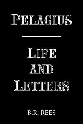 Pelagius: Life and Letters (Paperback)