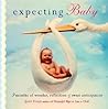 Expecting Baby: Nine Months of Wonder, Reflection and Sweet Anticipation (Pregnancy Book, First Time Mom)