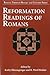 Reformation Readings of Romans (Romans Through History & Culture)