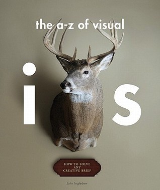 The A-Z of Visual Ideas: How to Solve Any Creative Brief (Paperback)