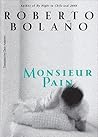 Monsieur Pain by Roberto Bolaño Monsieur Pain by Roberto Bolaño