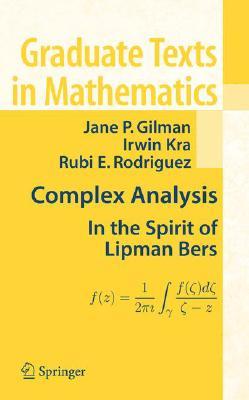 Complex Analysis: In the Spirit of Lipman Bers (Graduate Texts in Mathematics)