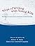 Ways of Writing with Young Kids: Teaching Creativity and Conventions Unconventionally