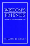 Wisdom's Friends: Community and Christology in the Fourth Gospel Wisdom's Friends: Community and Christology in the Fourth Gospel