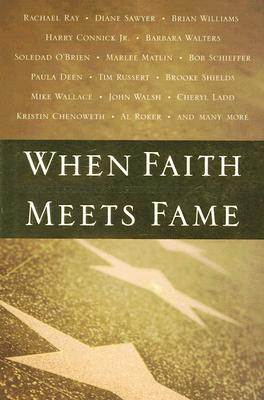 When Faith Meets Fame: Inspiring Personal Stories from the World of TV (Hardcover)