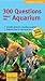 300 Questions About the Aquarium (Compass Guides)