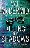 Killing the Shadows