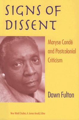 Signs of Dissent: Maryse Condé and Postcolonial Criticism (Paperback)