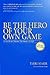 Be the Hero of Your Own Game