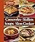 Casseroles, Skillets, Soups & Slow Cooker: 4 Cookbooks -in-1 (Favorite Brand Name Recipes)