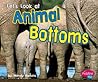 Let's Look at Animal Bottoms (Pebble Plus)