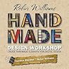 Robin Williams Handmade Design Workshop: Create Handmade Elements for Digital Designs Robin Williams Handmade Design Workshop: Create Handmade Elements for Digital Designs