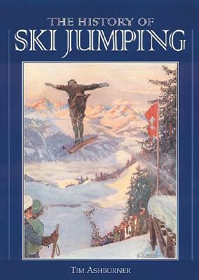 The History of Ski Jumping (Hardcover)