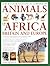 The Illustrated Encyclopedia of Animals of Africa, Britain & Europe: An Authoritative Reference Guide To Over 575 Amphibians, Reptiles And Mammals From The African And European Continents