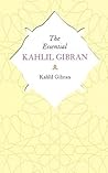 The Essential Kahlil Gibran: Aphorisms And Maxims The Essential Kahlil Gibran: Aphorisms And Maxims