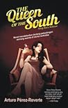 The Queen of the South by Arturo Pérez-Reverte The Queen of the South by Arturo Pérez-Reverte