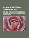 Alumni of Liverpool College of Art: John Lennon, Stuart Sutcliffe, Cynthia Lennon, Bill Harry, Isabel Rawsthorne, Ruth Duckworth, Sidney Sime