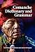 Comanche Dictionary and Grammar (SIL International and the University of Texas at Arlington Publications in Linguistics, vol. 92)