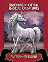 Unicorns and Other Magical Creatures (Fantasy and Folklore)
