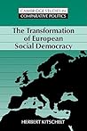 The Transformation of European Social Democracy (Cambridge Studies in Comparative Politics) (Volume 0) The Transformation of European Social Democracy (Cambridge Studies in Comparative Politics) (Volume 0)