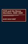 FDR and the Bonus Marchers, 1933-1935: FDR and the Bonus Marchers, 1933-1935: