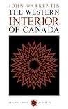 The Western Interior of Canada by John Warkentin