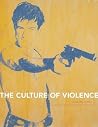 The Culture of Violence The Culture of Violence