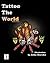 Tattoo The World (B&W): Exotic Arts