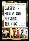 Careers in Fitness and Personal Training (Careers in the New Economy) Careers in Fitness and Personal Training (Careers in the New Economy)