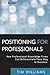 Positioning for Professionals by Tim Williams