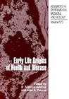 Advances in Experimental Medicine and Biology, Volume 573: Early Life Origins of Health and Disease Advances in Experimental Medicine and Biology, Volume 573: Early Life Origins of Health and Disease