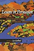Lessons In Persuasion: Creative Nonfiction/Pittsburgh Connections
