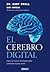El cerebro digital: Cómo las nuevas tecnologías están cambiando nuestra mente (Spanish Edition)