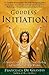 Goddess Initiation: A Practical Celtic Program for Soul-Healing, Self-Fulfillment & Wild Wisdom