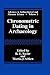 Chronometric Dating in Archaeology (Advances in Archaeological and Museum Science, 2)
