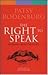 The Right to Speak by Patsy Rodenburg The Right to Speak by Patsy Rodenburg