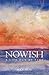 Nowish: A Life Out of Time